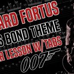 Richard Fortus Lesson  – James Bond Theme – Guitar Tab Tutorial