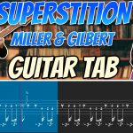 Superstition – Miller + Gilbert – Guitar Tab Full Lesson